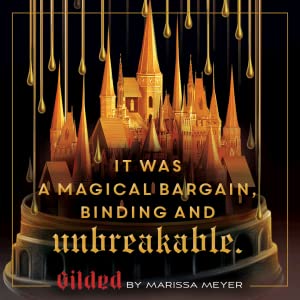 “What if Rumpelstiltskin wasn’t the villain?”&nbsp; Gilded, Marissa Meyer- a&nbsp;review.